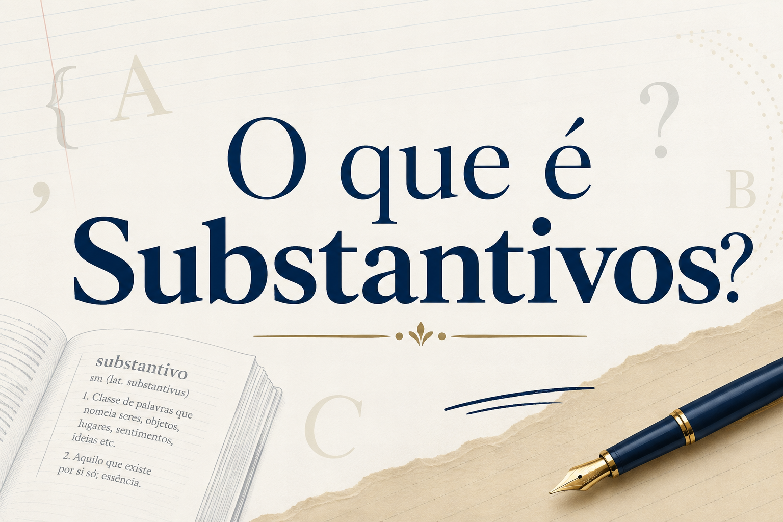 O Que É Substantivo? Entenda os Tipos, Classificações e Exemplos