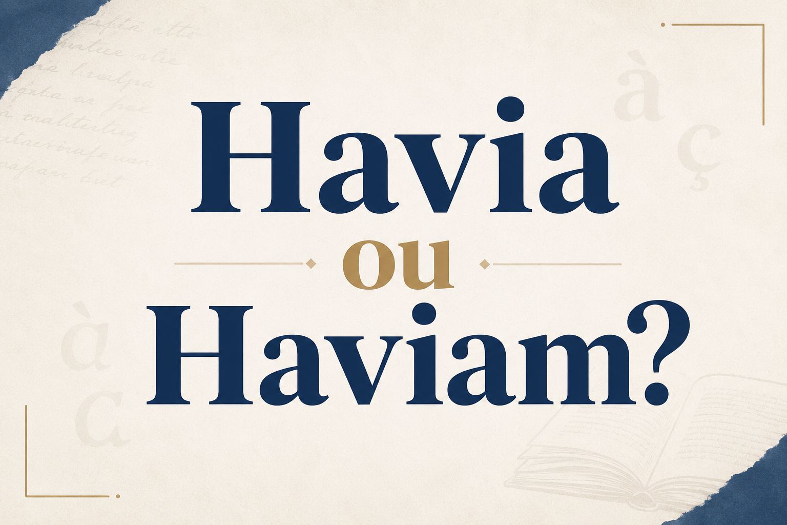 Havia ou Haviam? Entenda Qual é a Forma Correta