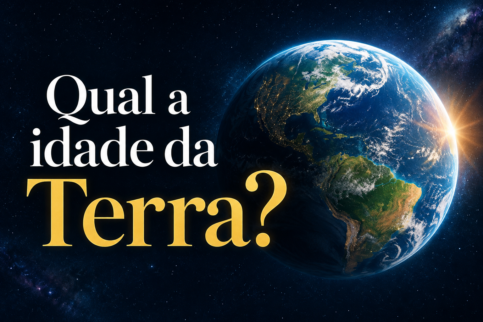 Qual é a Idade Aproximada da Terra? Veja Como Ela Foi Calculada